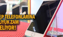 Cep telefonlarına büyük zam geliyor