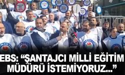 Eğitim Bir Sen: "Şantajcı Milli Eğitim Müdürü İstemiyoruz"