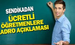 Eğitim Sendikasından ücretli öğretmenlere kadro açıklaması