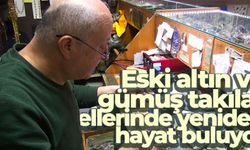 Eski altın ve gümüş takılar ellerinde yeniden hayat buluyor