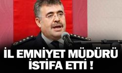 İl Emniyet Müdürü İstifa Etti!