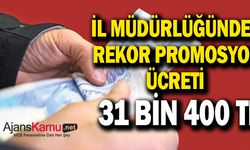 İl Müdürlüğünden Rekor Promosyon Ücreti