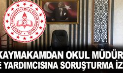 Kaymakam'dan okul müdürü ve yardımcısına soruşturma izni