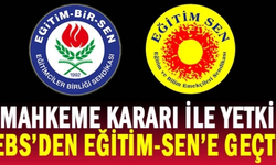 Mahkeme kararıyla yetki Eğitim Bir-Sen'den, Eğitim-Sen'e geçti!