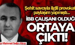 Şehit savcıyla ilgili provokatif paylaşım yapmıştı, İBB çalışanı olduğu ortaya çıktı