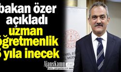 Bakan Özer Açıkladı Uzman Öğretmenlik 5 Yıla İnecek!