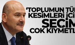 Bakan Soylu: 'Toplumun tüm kesimleri için seçim çok kıymetli'