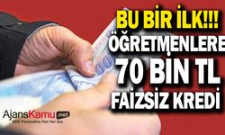 Bir İlk! Öğretmenlere özel 70 bin lira sıfır faizli kredi imkanı