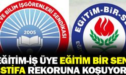 Eğitim-İş Üye Eğitim-Bir-Sen İse  İstifa Rekoruna Koşuyor