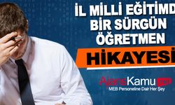 İl Milli Eğitimde Bir "Sürgün Öğretmen" Hikayesi