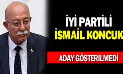 İsmail KONCUK Aday Gösterilmedi