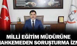 Mahkemeden İlçe Milli Eğitim Müdürüne soruşturma izni!