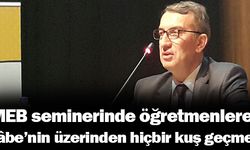 MEB seminerinde öğretmenlere: Kâbe’nin üzerinden hiçbir kuş geçmez!