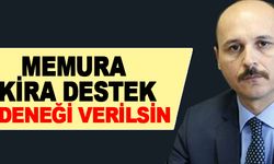 MEMURA KİRA DESTEK ÖDENEĞİ VERİLSİN