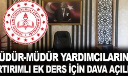 Müdür-Müdür Yardımcılarına Artırımlı Ek Ders Ödenmesi İçin Dava Açıldı