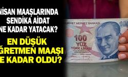 Nisan Maaşlarında Sendika İkramiyesi Ne Kadar ? En düşük öğretmen maaşı ne kadar ?