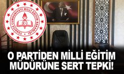 O Parti'den Milli Eğitim Müdürüne Sert Tepki!