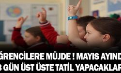 Öğrencilere Müjde ! Mayıs Ayında 3 Gün Tatil Yapacaklar