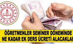 Öğretmenler seminer döneminde kaç saat ek ders ücreti alacaklar?