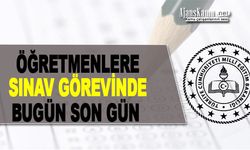 Öğretmenlere sınav görevi başvurusu için bugün son gün!