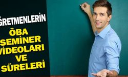 Öğretmenlerin nisan ayı ÖBA seminer videoları ve süreleri