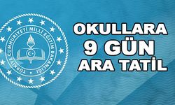 OKULLARA 9 GÜN ARA TATİL