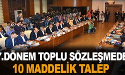 Toplu Sözleşmede 10 Maddelik Önemli Talep