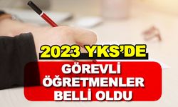 2023 YKS'de Görevli Öğretmenler Belli Oldu