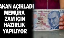 Bakan Açıkladı 'Memura zam için çalışma yapılıyor.'