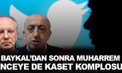 Baykal'dan Sonra Fetöcülerden Bir Kaset Operasyonu da Muharrrem İnce'ye
