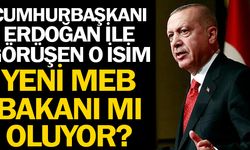 Cumhurbaşkanı İle Görüşen O İsim Yeni MEB Bakanı mı Olacak?