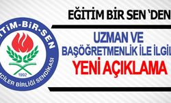 Eğitim Bir Sen'den Uzman ve Başöğretmenlikle ilgili yeni açıklama