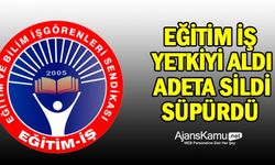 Eğitim İş Sendikası Yetkide Adeta Sildi Süpürdü