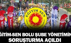 EĞİTİM-SEN BOLU ŞUBESİ’NE SORUŞTURMA