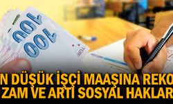 En düşük işçi maaşına  rekor zam ve 12 maddelik sosyal hak