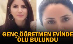 Genç öğretmen evinde ölü bulundu.