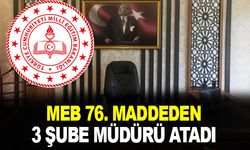 MEB'de 76. madde ile 3 şube müdürü ataması yapıldı!