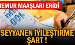 Memur maaşları 5 ayda eridi! Seyyanen iyileştirme şart!