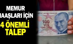Memur maaşları için 4 önemli talep!