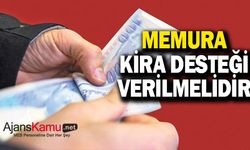 Memura Kira Desteği Verilmelidir
