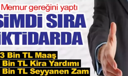 Memurlar gereğini yaptı! Sıra iktidarda