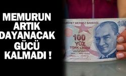 Memurların artık dayanacak gücü kalmadı!