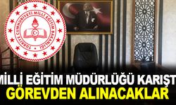 Milli Eğitim Müdürlüğü karıştı!