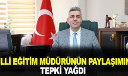 Milli eğitim müdürünün paylaşımına tepki yağdı!