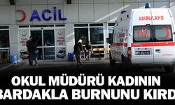 Okul müdürü, kadının burnunu kırdı!