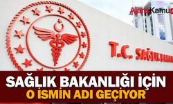 Sağlık Bakanlığı için o ismin adı geçiyor !