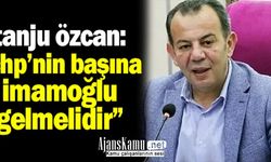 Tanju Özcan: İmamoğlu CHP'nin Başına Geçmeli
