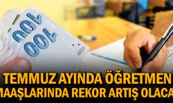 Temmuzda En Düşük Öğretmen Maaşı Ne Kadar Olacak?