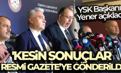 YSK Kesin Seçim  Sonuçlarını İlan Etti