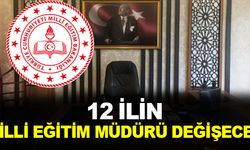 12 İl Milli Eğitim Müdürü Görevden Alınıyor